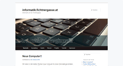 Desktop Screenshot of informatik.fichtnergasse.at